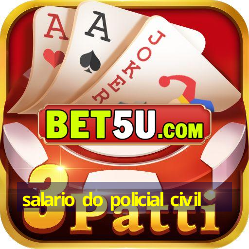 salario do policial civil